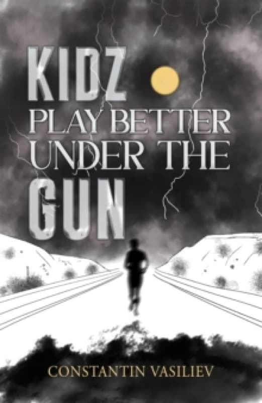 Kidz Play Better Under the Gun. Paperback. By Constantin Vasiliev Books