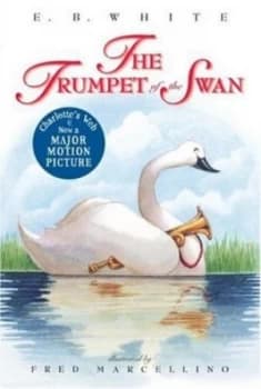 The Trumpet of the Swan by E. B White and Fred Marcellino Paperback
