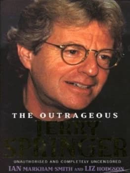 The Outrageous Jerry Springer by Ian Markham-Smith and Liz Hodgson Hardback