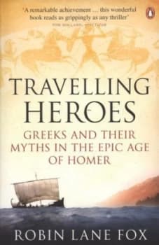 Travelling Heroes by Robin Lane Fox Paperback
