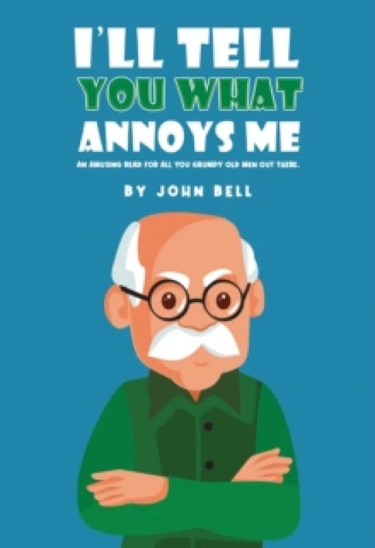 I'll Tell You What Annoys Me Paperback / softback