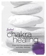instant chakra healing exercises and guidance for everyday wellness