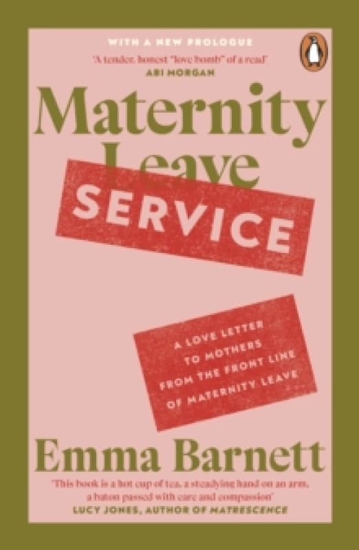 Maternity Service : A Love Letter to Mothers from the Front Line of Maternity Leave Paperback / softback