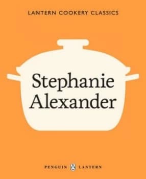 Stephanie Alexander by Stephanie Alexander Paperback