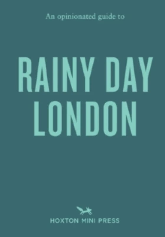 An Opinionated Guide to Rainy Day London Paperback / softback