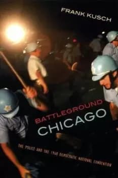 Battleground Chicago by Frank Kusch