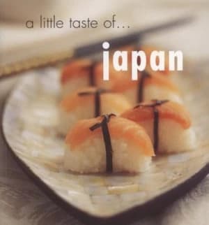 A Little Taste of Japan by Jane Lawson and Alan Benson and Gorazd Vilhar and Charlotte Anderson Paperback
