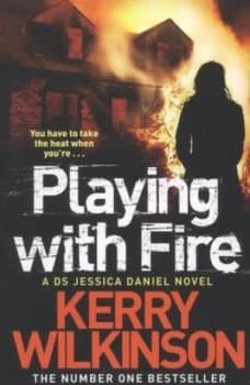 Playing with Fire by Kerry Wilkinson Paperback