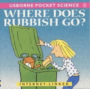 Where Does Rubbish Go by S Tahta and Colin King and Guy Smith Book