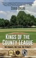 kings of the county league one summer one team one dynasty