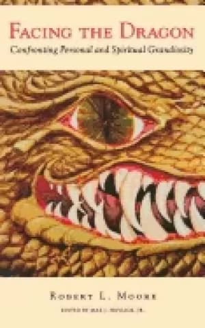 facing the dragon confronting personal and spiritual grandiosity