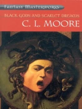 Black Gods and Scarlet Dreams by C.L. Moore Paperback