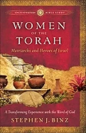 women of the torah matriarchs and heroes of israel