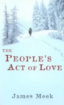 The Peoples Act of Love by James Meek Hardback