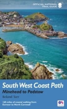 South West Coast Path Minehead to Padstow by Roland Tarr