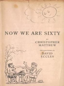 Now We Are Sixty by Christopher Matthew Hardback