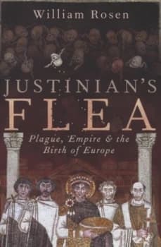 Justinians Flea by William Rosen Book