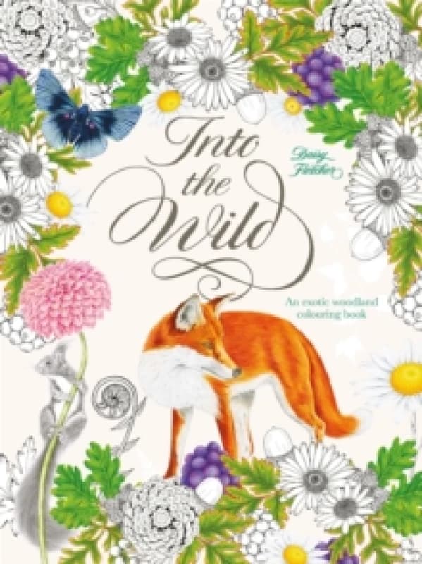 Into the Wild : An Exotic Woodland Colouring Book Paperback / softback