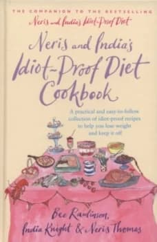 Neris and Indias Idiot-Proof Diet Cookbook by Bee Rawlinson Hardback