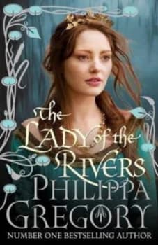 The Lady of the Rivers by Philippa Gregory Book