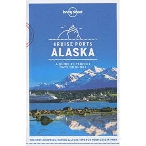 Lonely Planet Cruise Ports Alaska Paperback / softback 2018