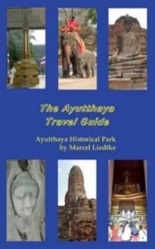 Ayutthaya Travel Guide by Liedtke Marcel Paperback