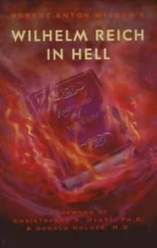 Wilhelm Reich in Hell by Robert Anton Wilson Paperback