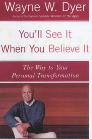 Youll see it when you believe it by Wayne W Dyer