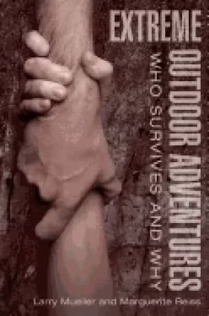 extreme outdoor adventures who survives and why