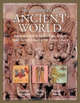The Encyclopaedia of the Ancient World by Charlotte Hurdman and Philip Steele and Richard Tames Hardback
