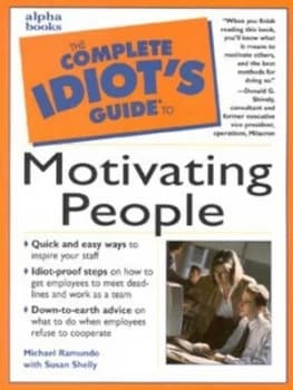 The Complete Idiots Guide to Motivating People by Susan Shelly Book