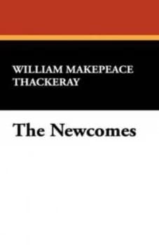 Newcomes by William Makepeace Thackeray Hardback