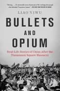 bullets and opium real life stories of china after the tiananmen square mas