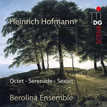 Hofmann - Heinrich Hofmann: Octet - Serenade - Sextet CD