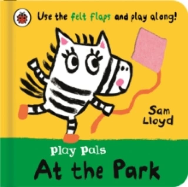 Play Pals: At the Park : Use the felt flaps and play along! Board book