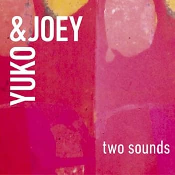 Yuko & Joey - Two Sounds CD