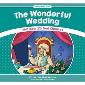 The Wonderful Wedding: Matthew 22: God Chooses by Catherine MacKenzie (Paperback, 2017)