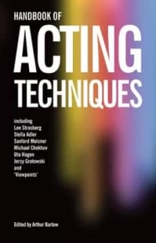 Handbook of Acting Techniques by Arthur Bartow Paperback