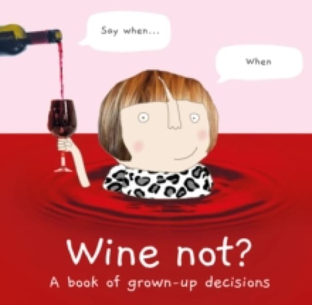 wine not a book of grown up decisions 9780008531287
