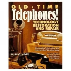 Old-Time Telephones by Ralph O. Book