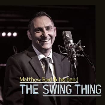 The Swing Thing by Matthew Ford & His Band CD Album