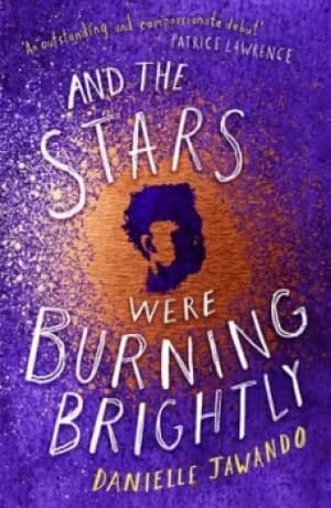 And the stars were burning brightly by Danielle Jawando