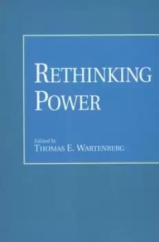 Rethinking power by Thomas E Wartenberg