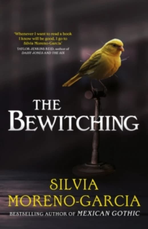 The Bewitching : folk horror meets dark academia in this thrilling supernatural mystery from the bestselling author of Mexican Gothic Hardback