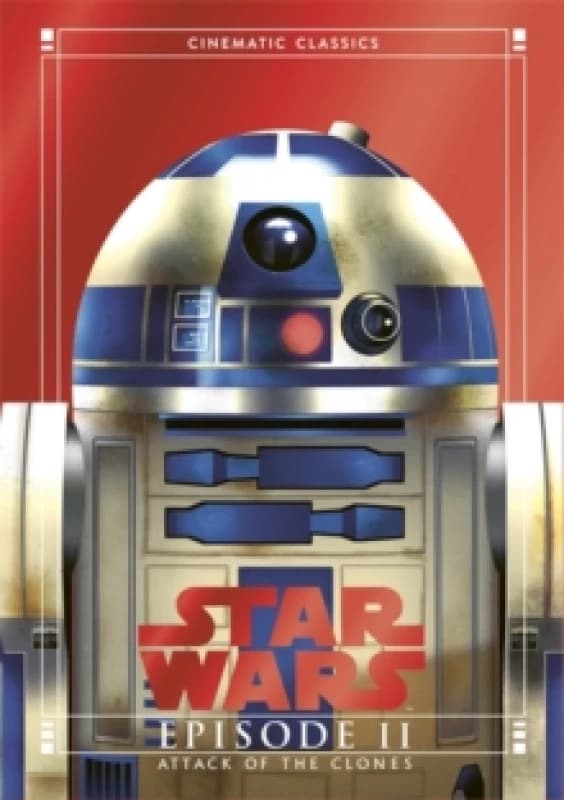 Attack of the Clones (Star Wars Cinematic Classics) Hardback