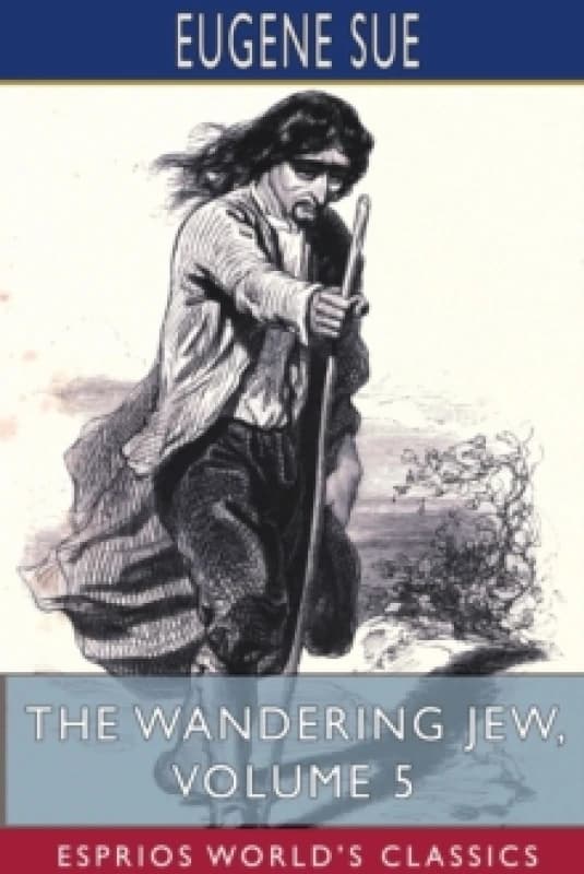 The Wandering Jew, Volume 5 (Esprios Classics) Paperback / softback