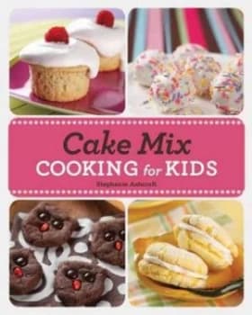 Cake Mix Cooking for Kids by Stephanie Ashcraft Book