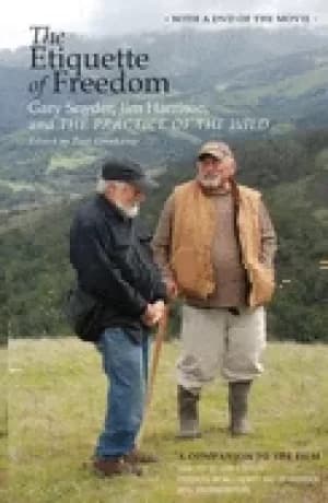 etiquette of freedom gary snyder jim harrison and the practice of the wild