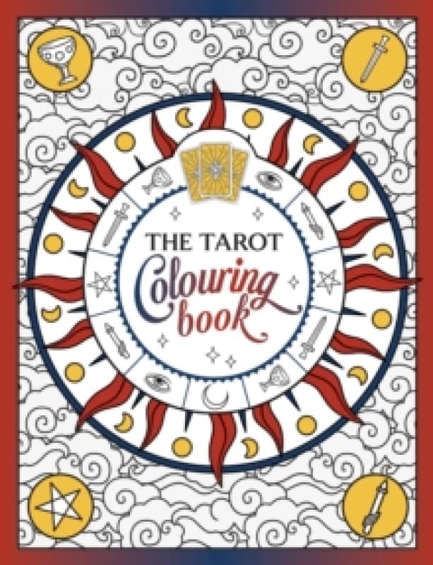 The Tarot Colouring Book : A Mystical Journey of Colour and Creativity Paperback / softback