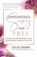 empowered sexy and free discover your unique brilliance and dare to be the